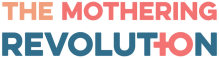 the mothering revolution